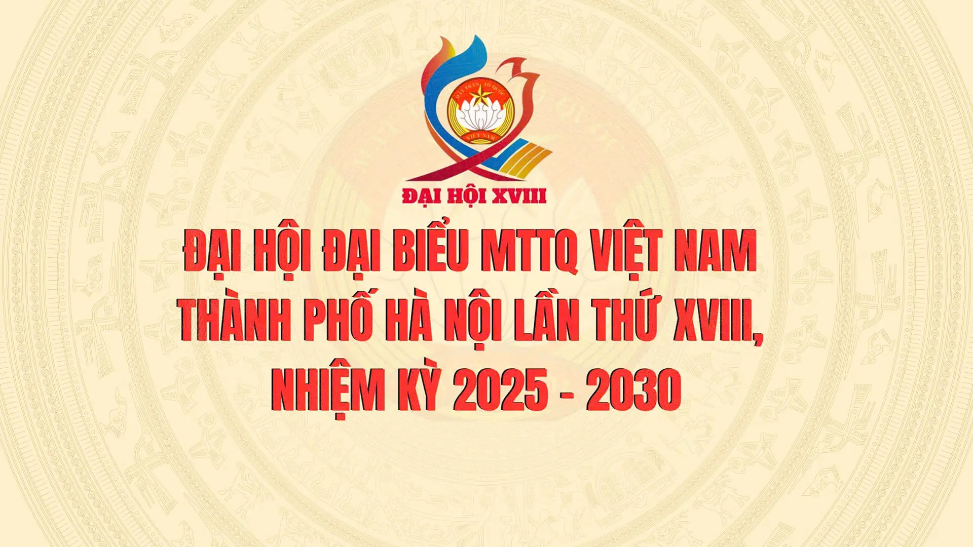 Đại hội đại biểu MTTQ Việt Nam TP Hà Nội lần thứ XVIII